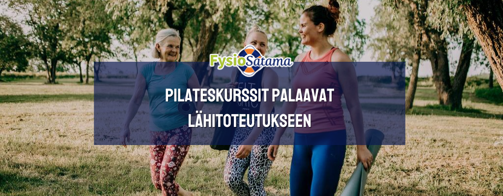 Pilatestunnit palaavat lähitoteutukseen viikolla 6!