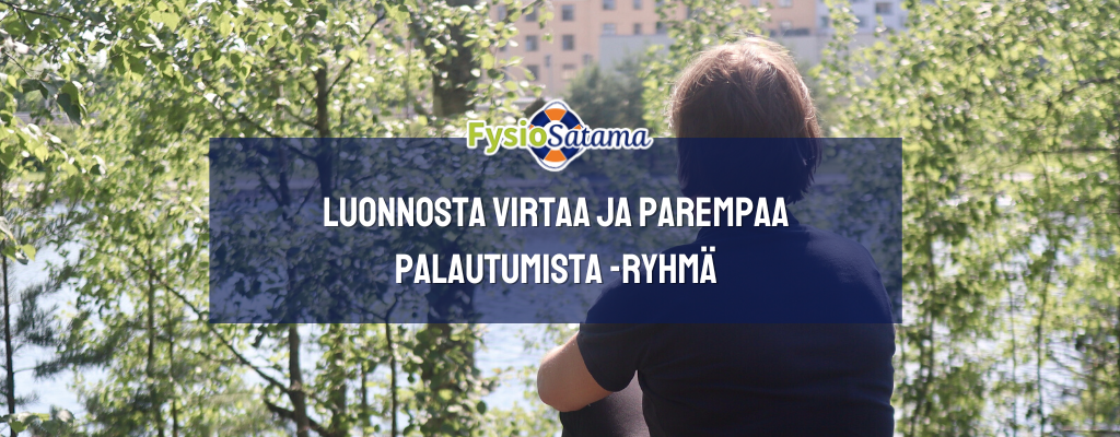 Uusi Luonnosta virtaa ja parempaa palautumista -ryhmä starttaa 6.9.2022!