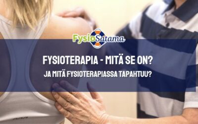 Fysioterapia – Mitä se on ja mitä fysioterapiassa tapahtuu?